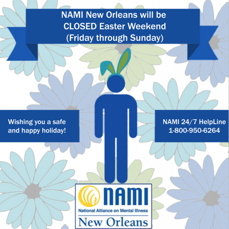 NAMI New Orleans Closed for Easter Weekend