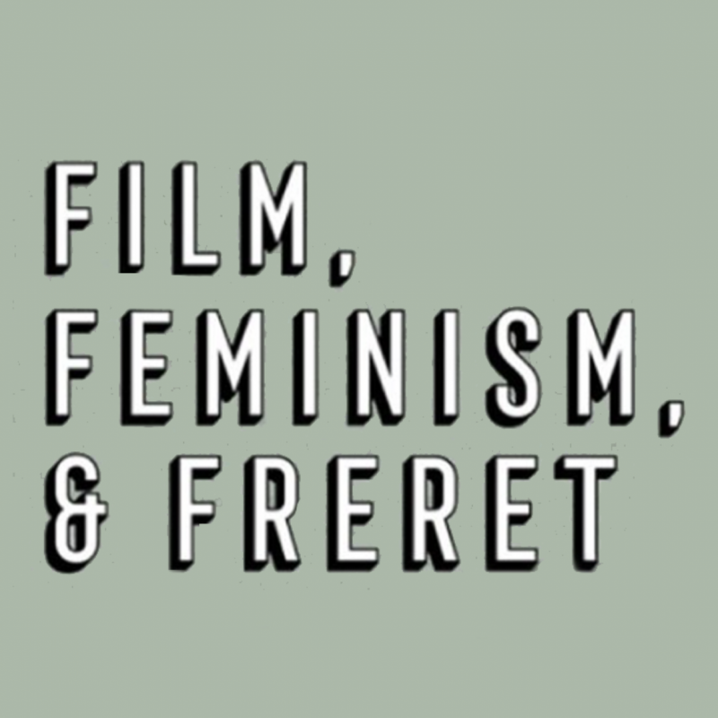 "Film, Feminism, & Freret" Documentary Film